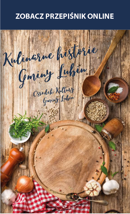 Przejdź do: Przepiśnik Online - Kulinarne Historie Gminy Lubin