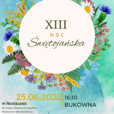 XIII Noc Świętojańska w Bukownej odbędzie się 25 czerwca 2022 roku start imprezy godzina 16:30