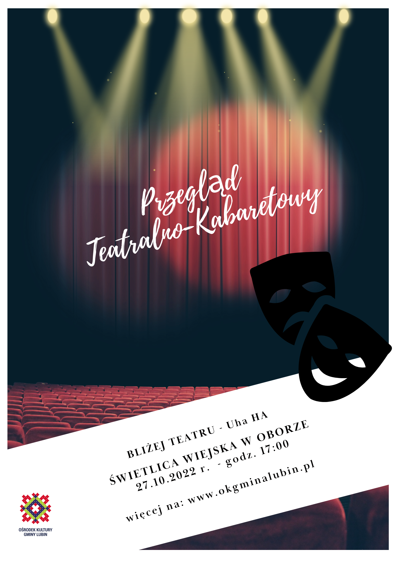plakat promujący przegląd teatralno-kabaretowy w oborze w dniu 27.10.2022 na godzinę 17;00 na plakaie scena oraz maski teatralne