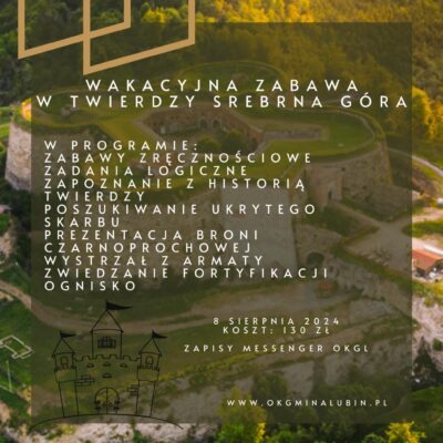 Wyjazd do Srebrnej Góry w dniu 8.08, koszt 130 zł. Zabawy zręcznościowe, logiczne, poszukiwanie skarbów